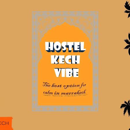 Hostel Kech Vibe Marrakesh Eksteriør bilde